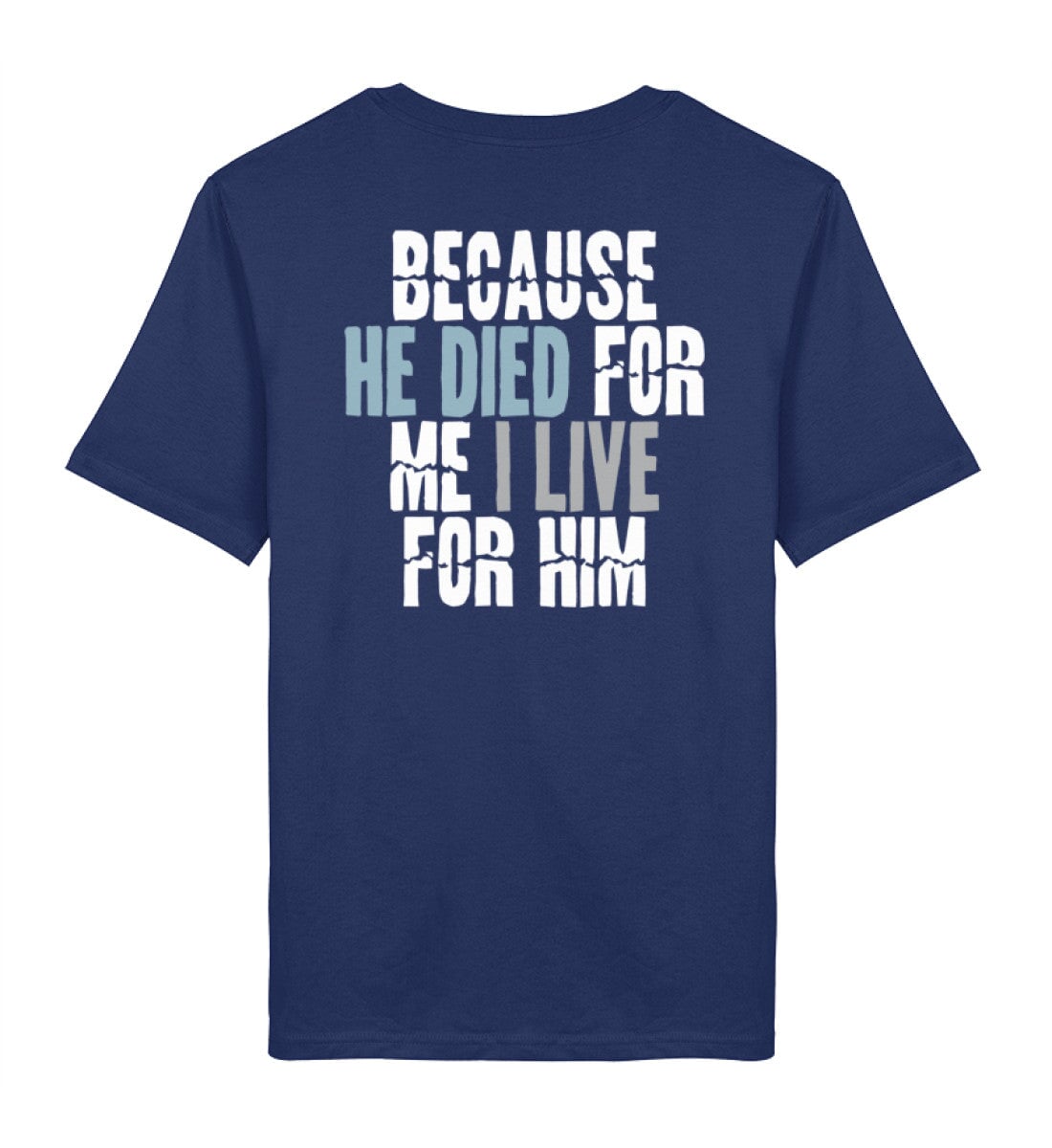 BECAUSE HE DIED STREETWEAR SHIRT BACKPRINT Creator T-Shirt 2.0 ST/ST Shirtee Dunkelblau XS 