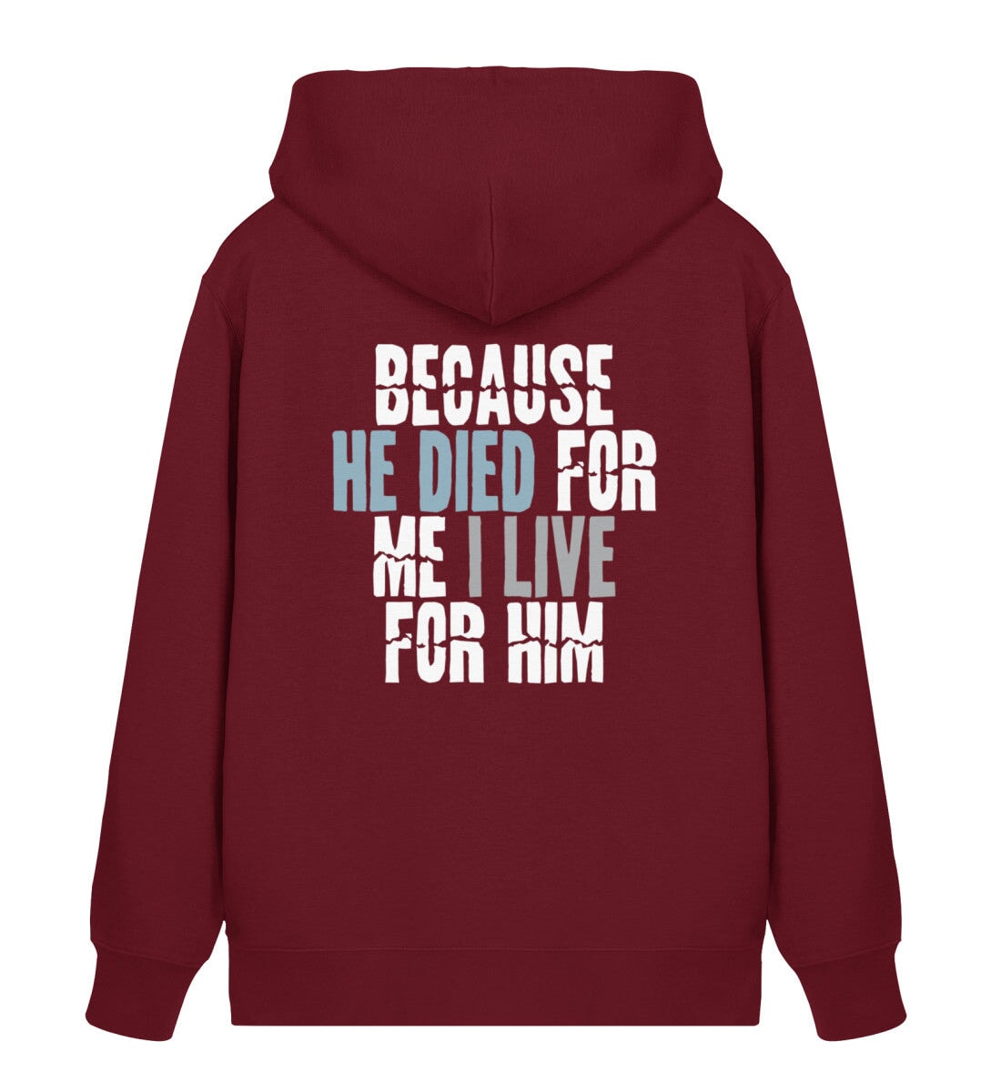 BECAUSE HE DIED STREETWEAR ZIPPER BACKPRINT - Unisex Organic Zipper 2.0 ST/ST Connector Zipper 2.0 ST/ST Shirtee Burgundy XS 